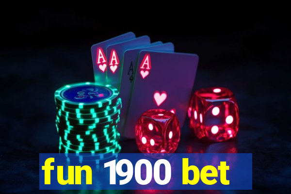 fun 1900 bet